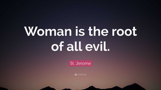 2367674-St-Jerome-Quote-Woman-is-the-root-of-all-evil.jpg