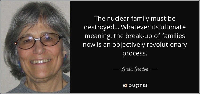 quote-the-nuclear-family-must-be-destroyed-whatever-its-ultimate-meaning-the-break-up-of-famil...jpg